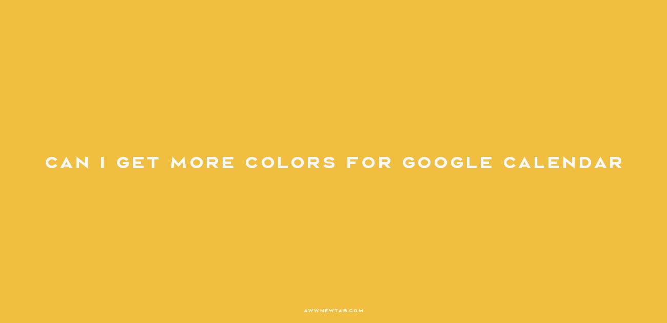 Can I Customize Google Calendar with a Rainbow of Colors for Enhanced